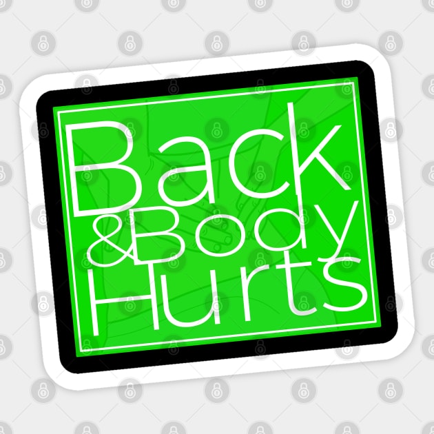 Back & Body Hurts Funny Parody Design Sticker by Pattern Plans